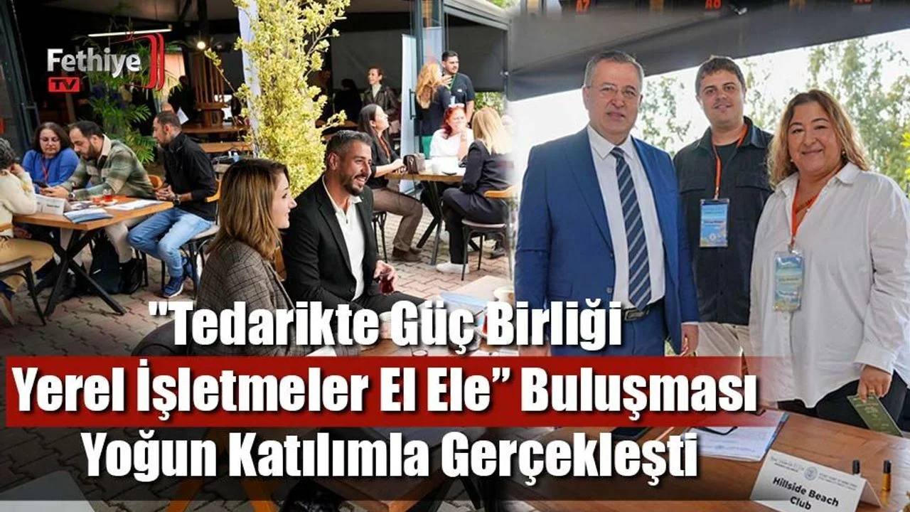 "Tedarikte Güç Birliği – Yerel İşletmeler El Ele” Buluşması Yoğun Katılımla Gerçekleşti