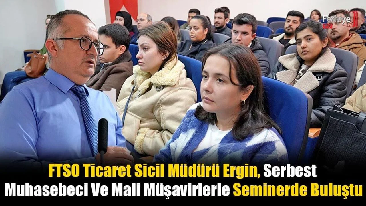 FTSO Ticaret Sicil Müdürü Ergin, Serbest Muhasebeci Ve Mali Müşavirlerle Seminerde Buluştu