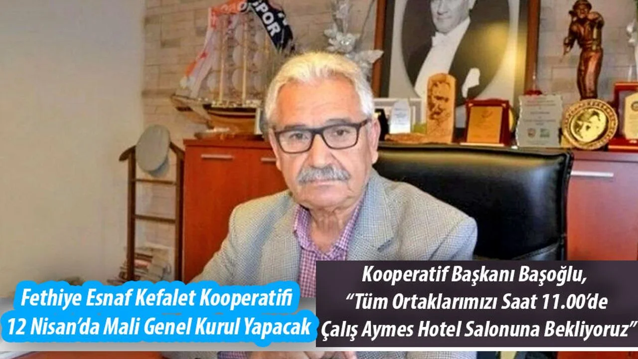 Fethiye Esnaf Kefalet Kooperatifi, 12 Nisan’da Mali Genel Kurul Yapacak