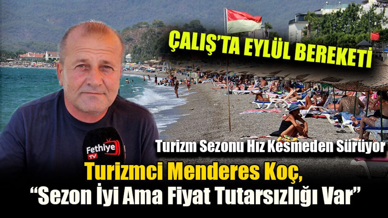 Çalış’ta Eylül Bereketi, Turizm Sezonu Hız Kesmeden Sürüyor