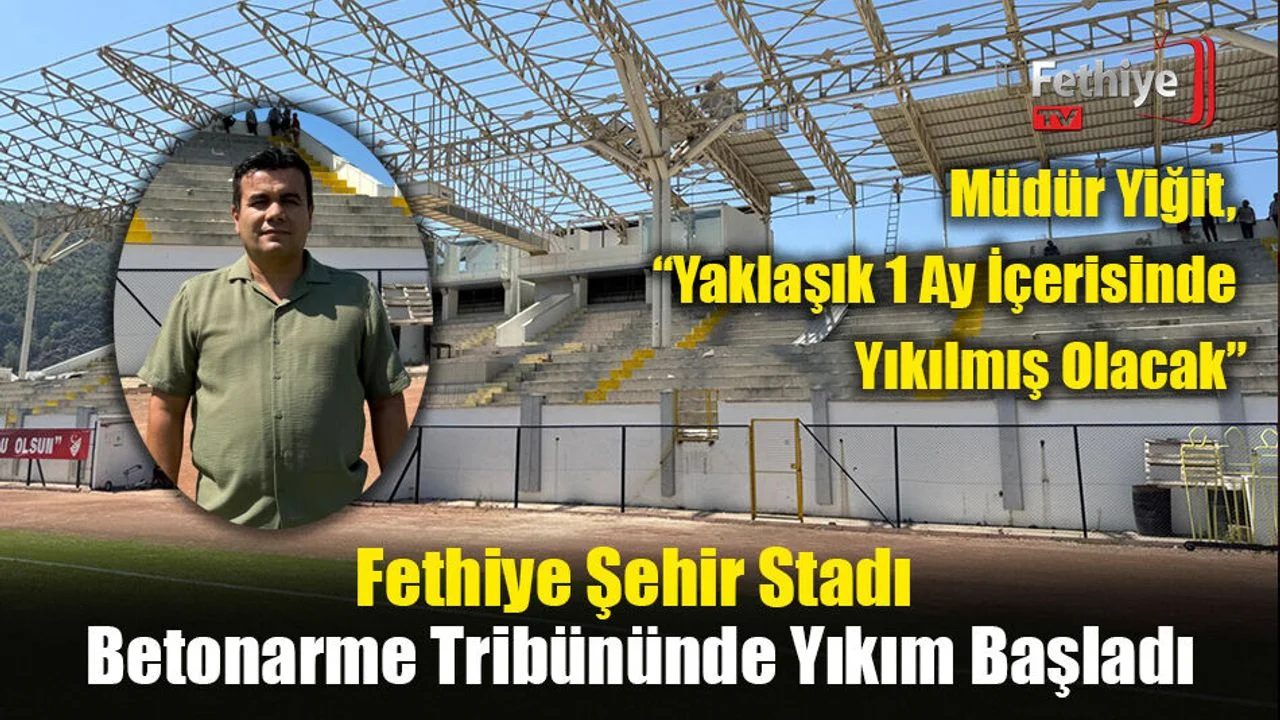 Fethiye Şehir Stadı Betonarme Tribününde Yıkım Başladı