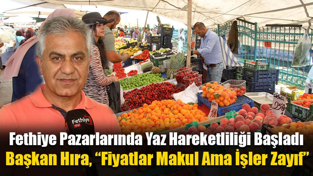 Fethiye Pazarlarında Yaz Hareketliliği Başladı