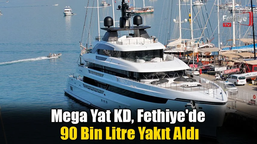 Mega Yat KD, Fethiye'de 90 Bin Litre Yakıt Aldı