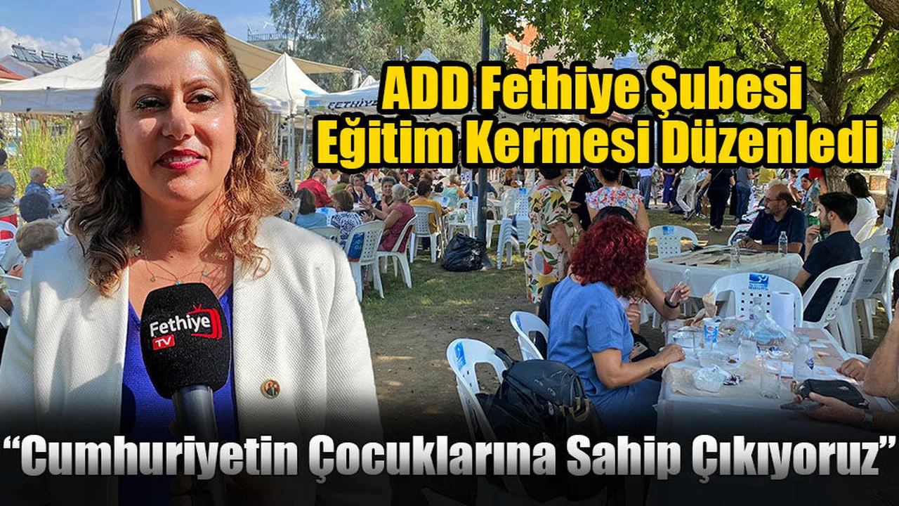 ADD Fethiye Şubesi Eğitim Kermesi Düzenledi