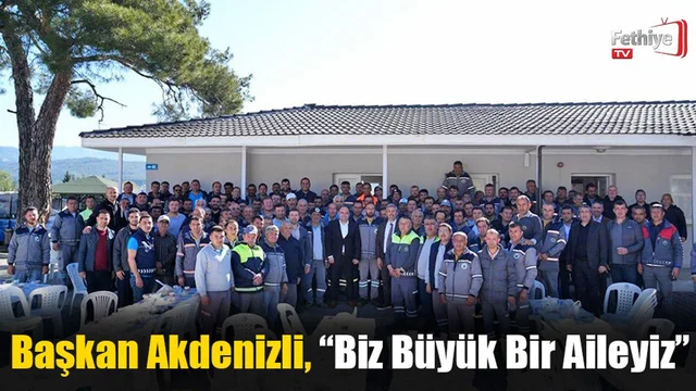 Başkan Akdenizli, “Biz Büyük Bir Aileyiz”