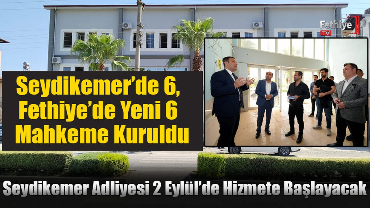 Seydikemer Adliyesi 2 Eylül’de Hizmete Başlayacak