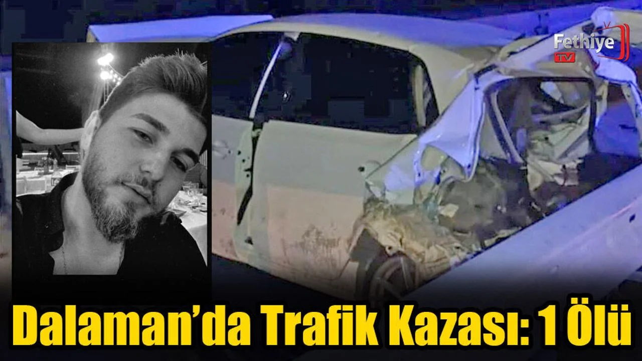 Dalaman’da Trafik Kazası: 1 Ölü