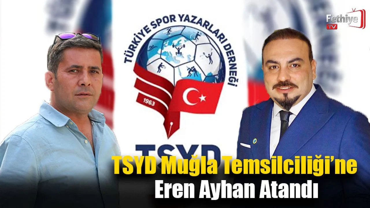 TSYD Muğla Temsilciliği’ne Eren Ayhan Atandı