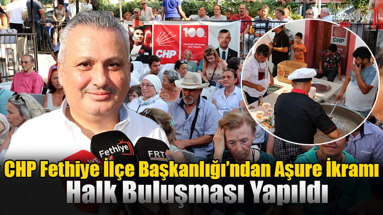 CHP Fethiye İlçe Başkanlığı’ndan Aşure İkramı