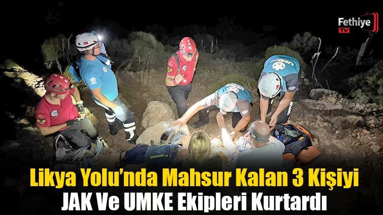 Likya Yolu’nda Mahsur Kalan 3 Kişiyi JAK Ve UMKE Ekipleri Kurtardı