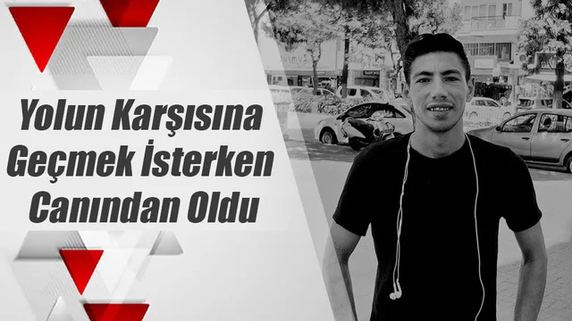 Yolun Karşısına Geçmek İsterken Canından Oldu