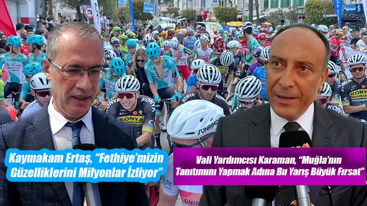 Vali Yardımcısı Karaman, “Muğla’nın Tanıtımını Yapmak Adına Bu Yarış Büyük Fırsat”