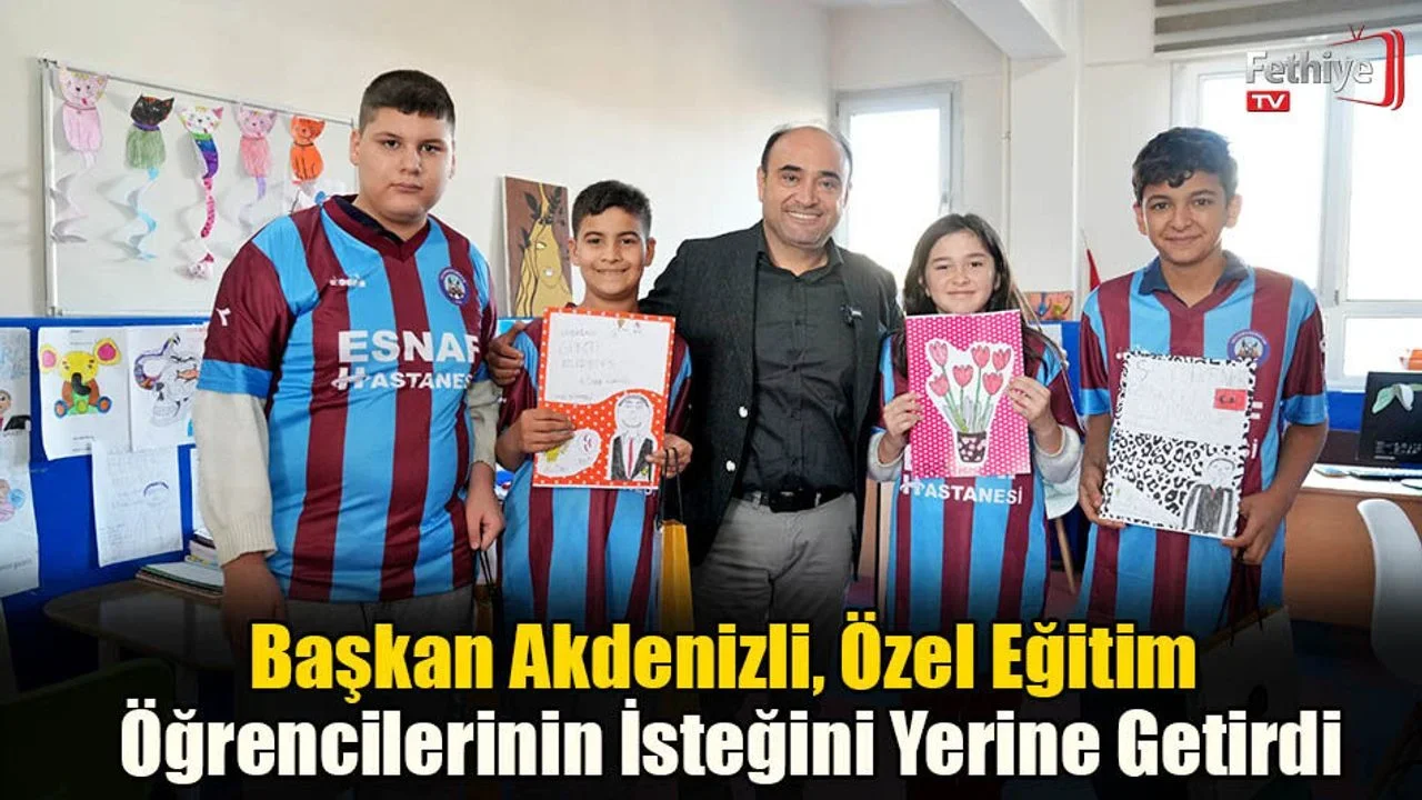 Başkan Akdenizli, Özel Eğitim Öğrencilerinin İsteğini Yerine Getirdi