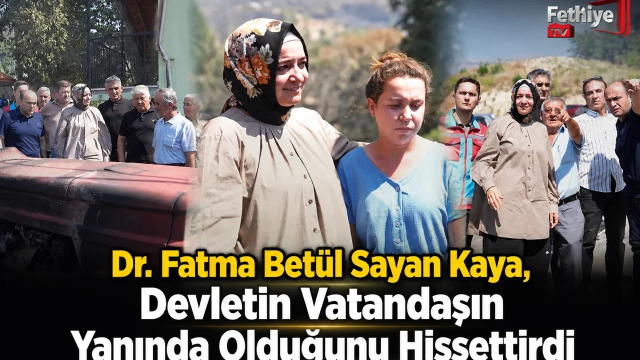 Dr. Fatma Betül Sayan Kaya, Devletin Vatandaşın Yanında Olduğunu Hissettirdi
