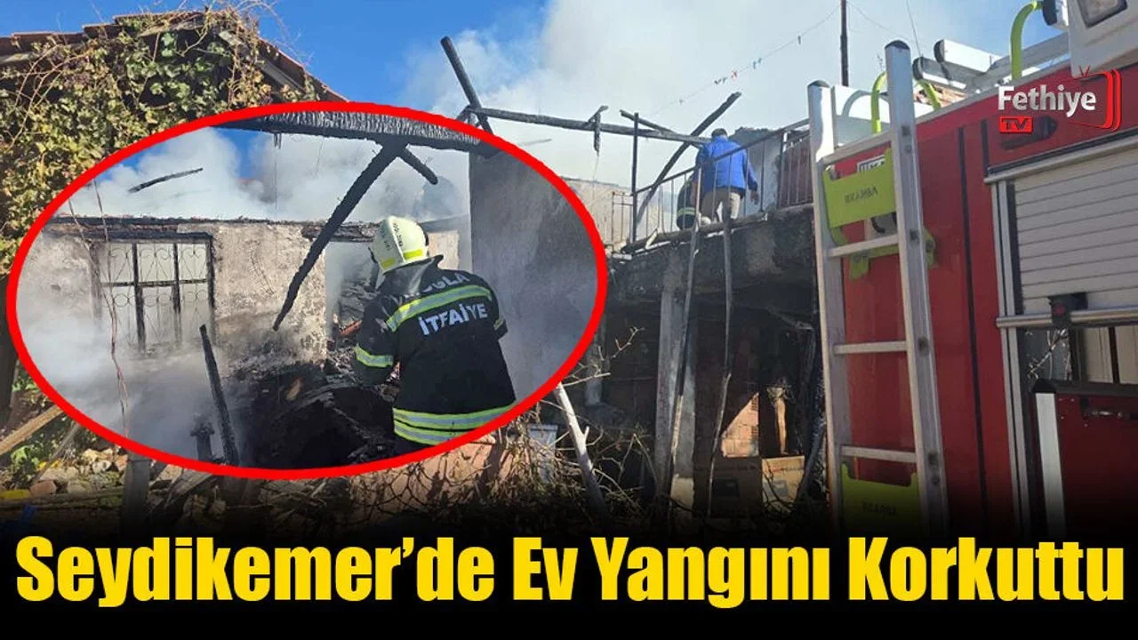 Seydikemer'de Ev Yangını