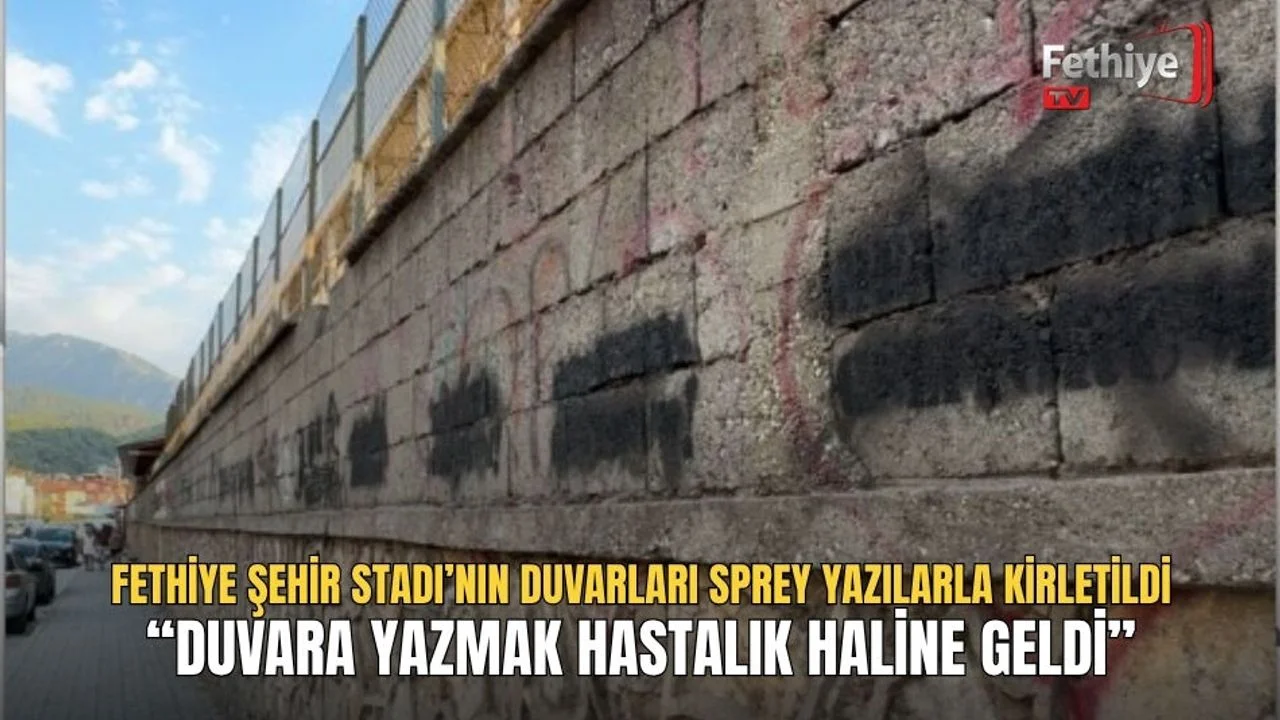Fethiye Şehir Stadı’nın Duvarları Sprey Yazılarla Kirletildi