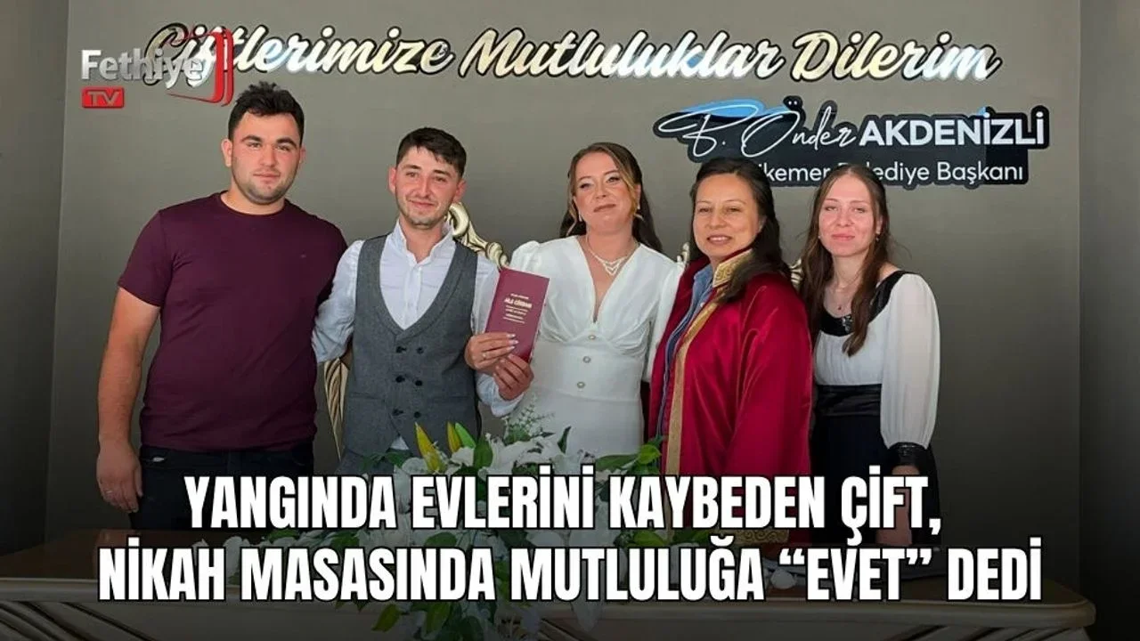 Yangında evleri yanan Hüseyin Arıkan ve Pakize Yaman çifti, Seydikemer'deki nikah töreninde evlilik sözü verdi.
