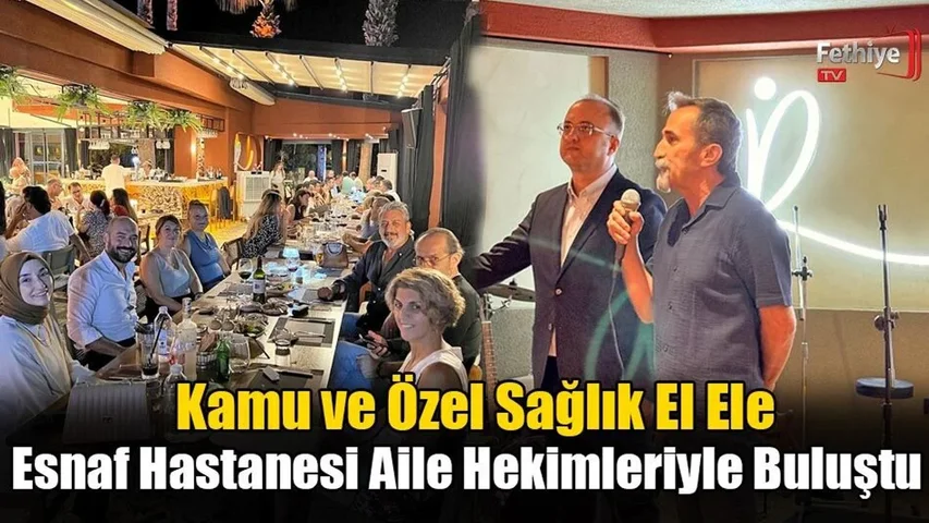 Fethiye'de aile hekimleri ve sağlık yöneticileri, hastane yetkilileriyle iş birliği toplantısında bir araya geldi.