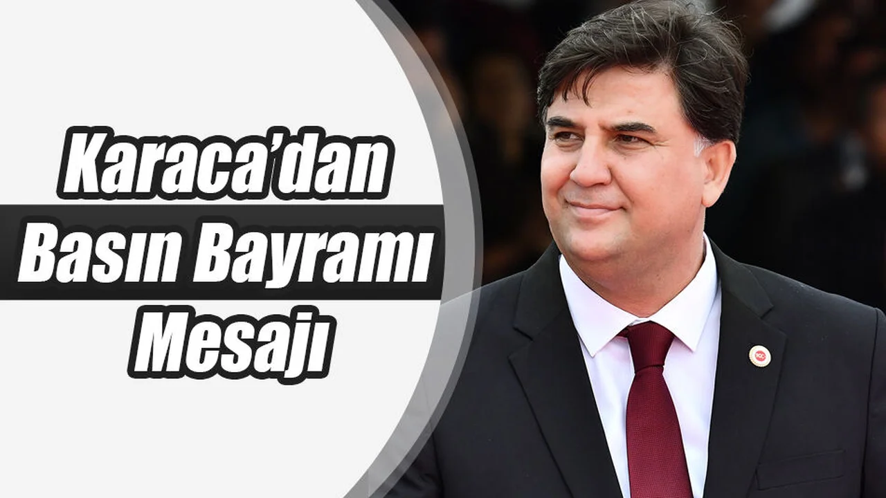 Başkan Karaca’dan Basın Bayramı Mesajı