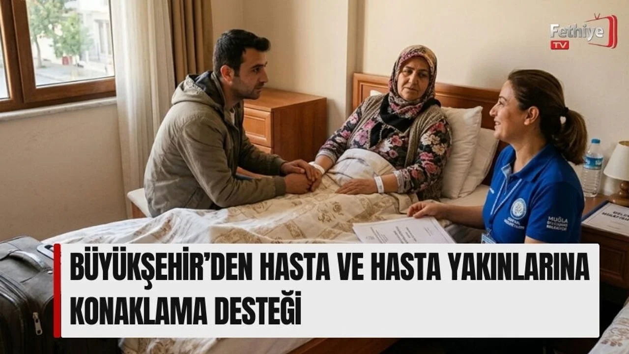 Muğla Büyükşehir Belediyesi Başkanı Ahmet Aras, hasta ve yakınlarına yönelik konaklama desteğini açıkladı.