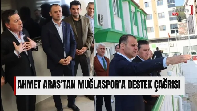Ahmet Aras’tan Muğlaspor’a Destek Çağrısı