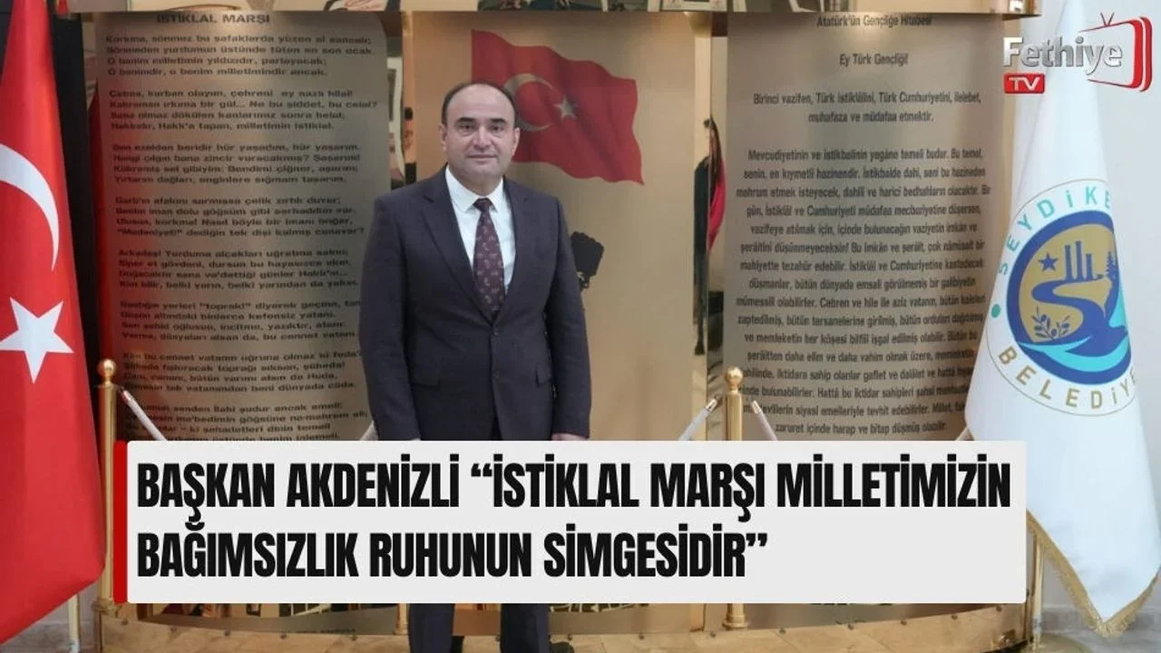 Başkan Akdenizli “İstiklal Marşı Milletimizin Bağımsızlık Ruhunun Simgesidir”