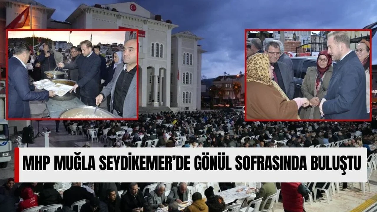 MHP Muğla Seydikemer’de Gönül Sofrasında Buluştu