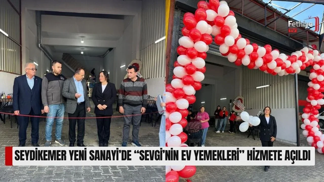 Seydikemer Yeni Sanayi’de “Sevgi’nin Ev Yemekleri” Hizmete Açıldı