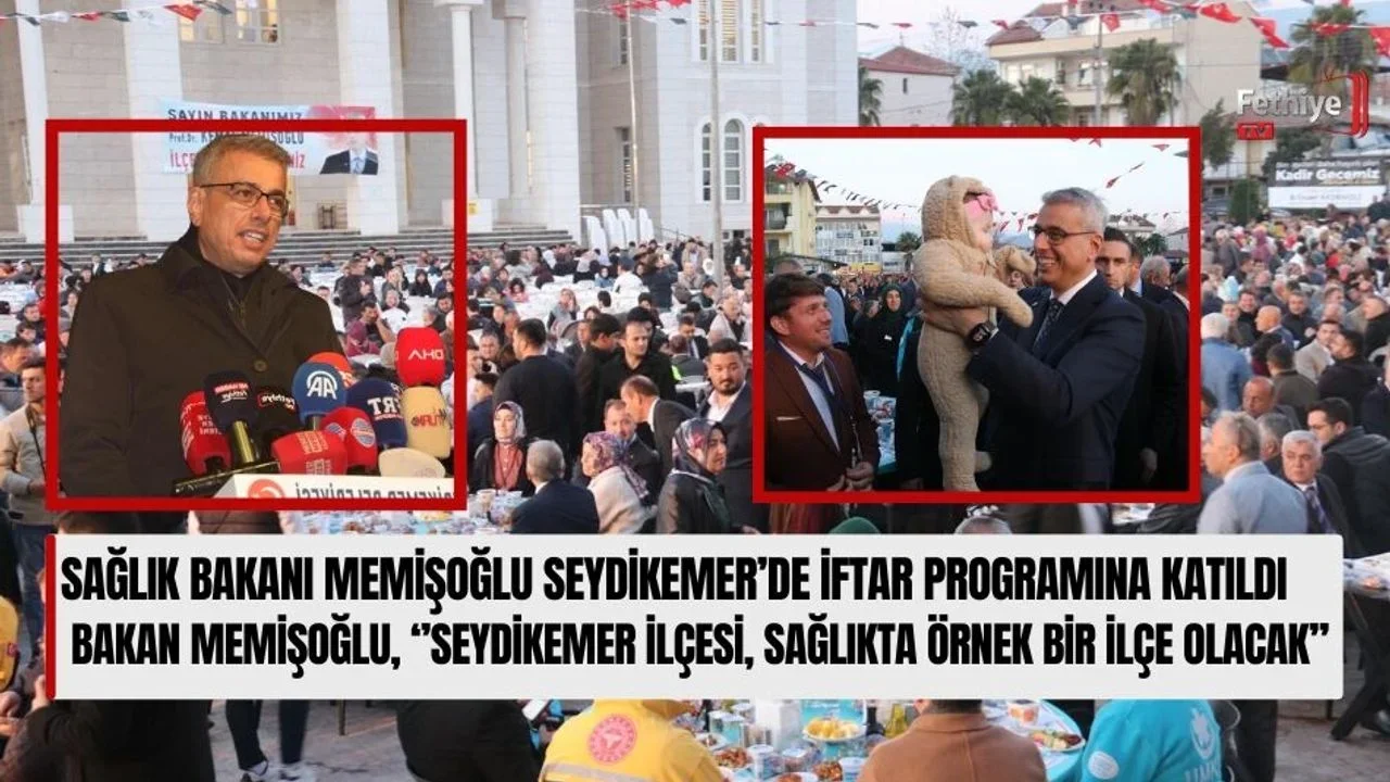 Sağlık Bakanı Memişoğlu Seydikemer’de İftar Programına Katıldı