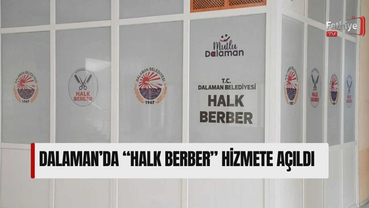 Dalaman’da “Halk Berber” Hizmete Açıldı