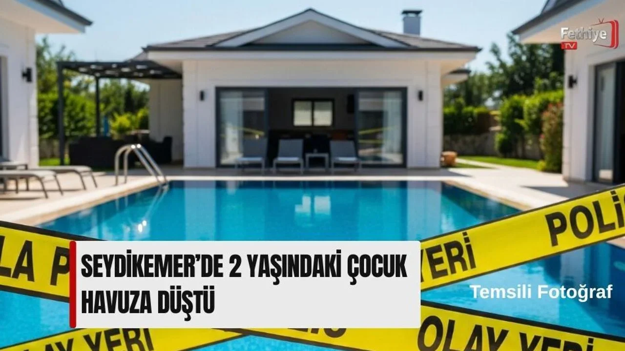 Seydikemer’de 2 Yaşındaki Çocuk Havuza Düştü