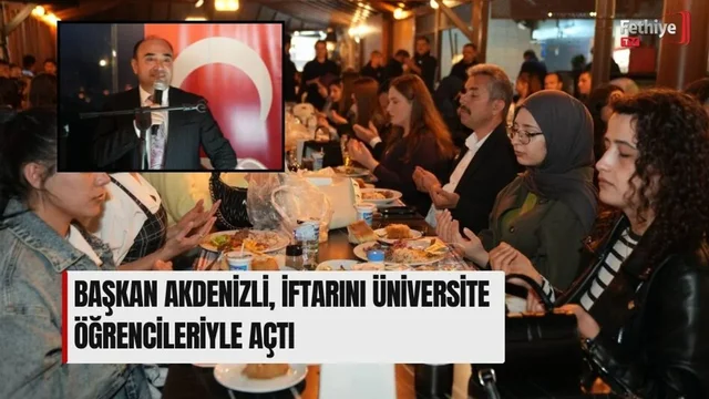 Başkan Akdenizli, İftarını Üniversite Öğrencileriyle Açtı