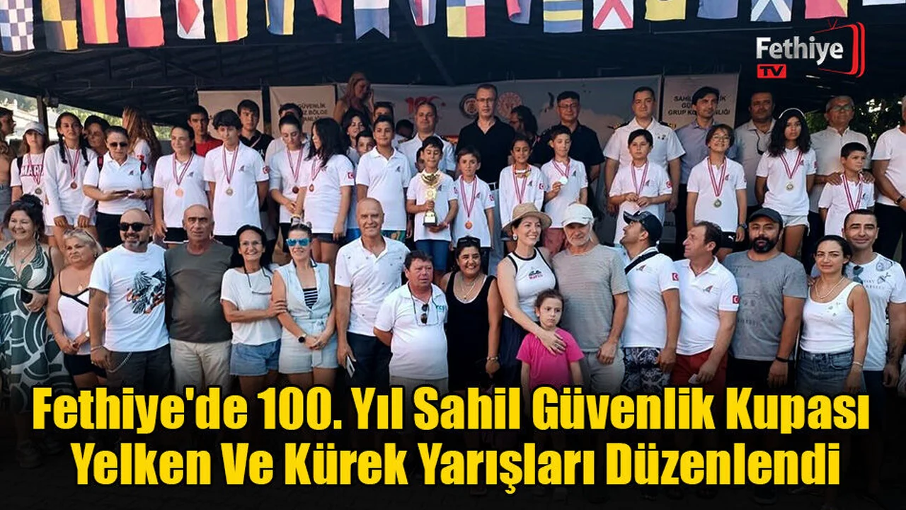 Fethiye'de 100. Yıl Sahil Güvenlik Kupası Yelken Ve Kürek Yarışları Düzenlendi