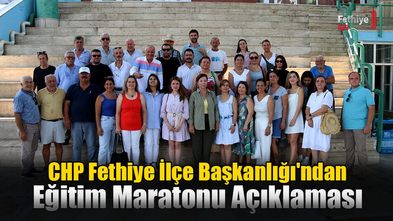 CHP Fethiye İlçe Başkanlığı'ndan Eğitim Maratonu Açıklaması