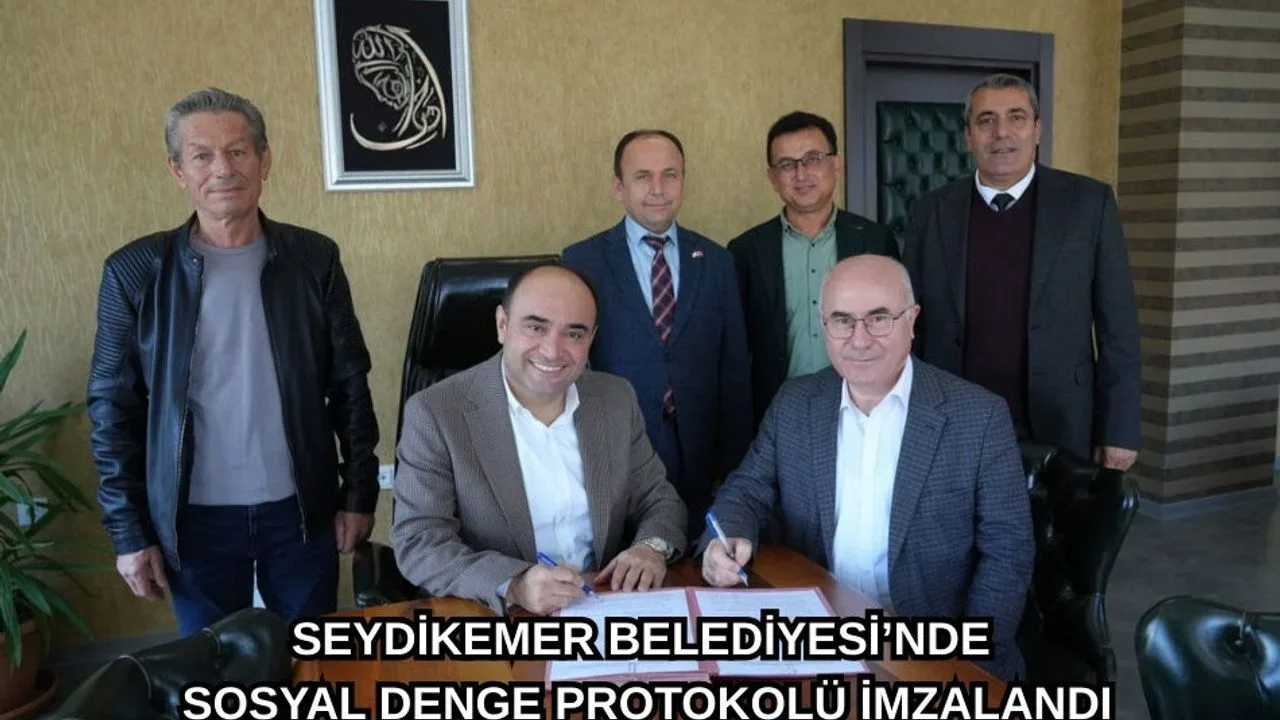 Seydikemer Belediyesi’nde Sosyal Denge Protokolü İmzalandı