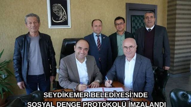 Seydikemer Belediyesi’nde Sosyal Denge Protokolü İmzalandı