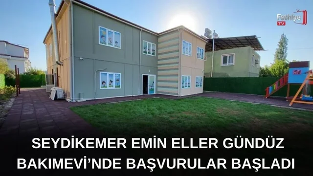 Seydikemer Emin Eller Gündüz Bakımevi’nde Başvurular Başladı