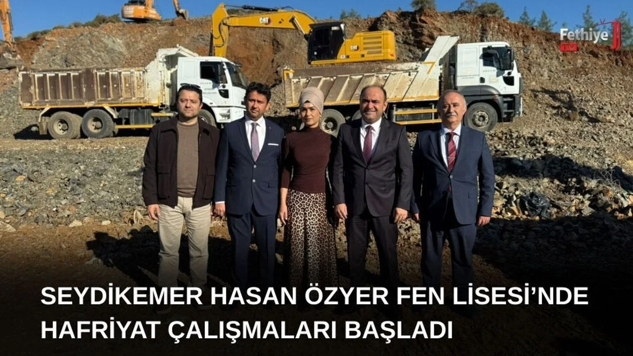 Seydikemer Hasan Özyer Fen Lisesi’nde Hafriyat Çalışmaları Başladı