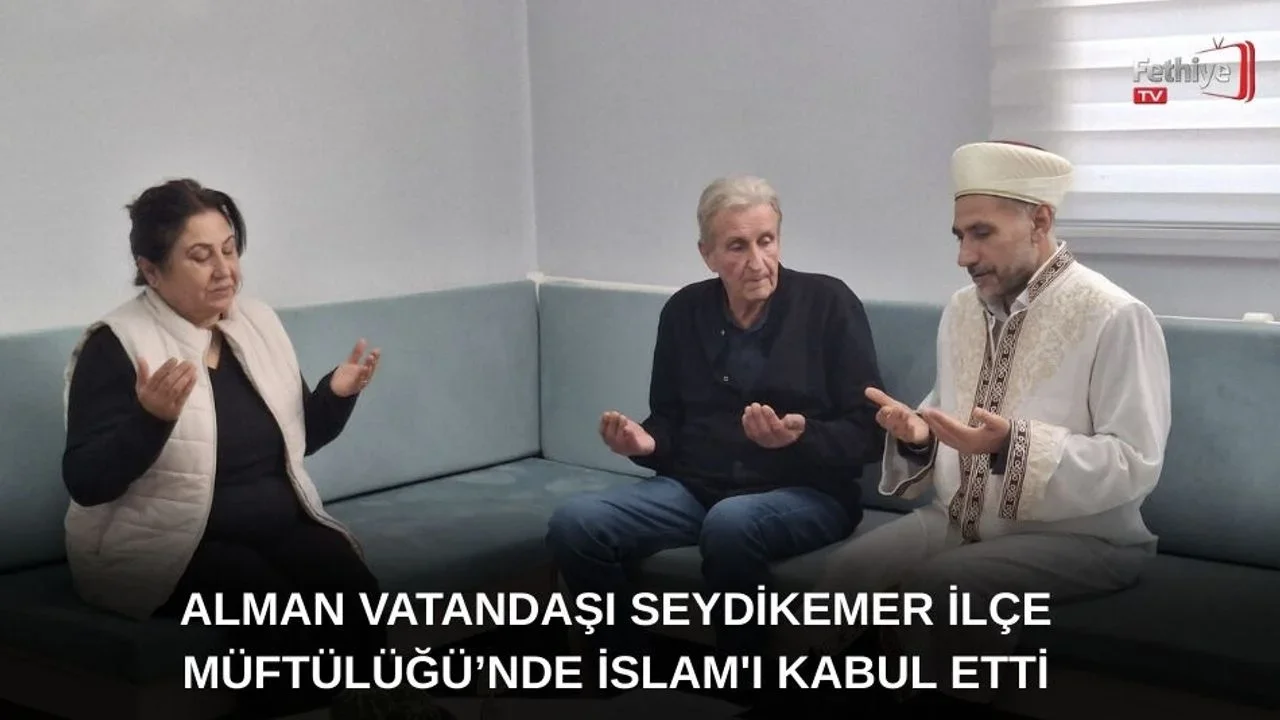 Alman Vatandaşı Seydikemer İlçe Müftülüğü’nde İslam'ı Kabul Etti