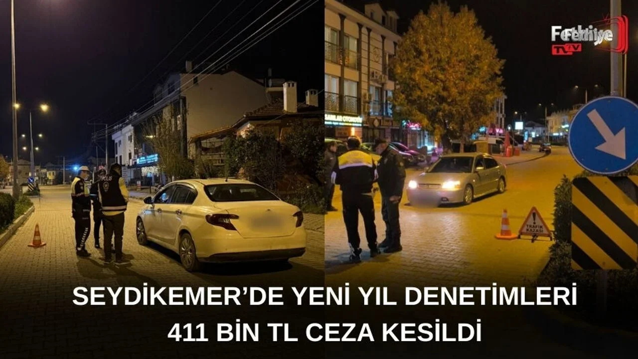 Seydikemer’de Yeni Yıl Denetimleri: 411 Bin TL Ceza Kesildi