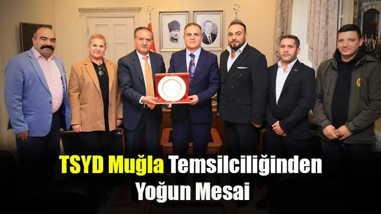 TSYD Muğla Temsilciliğinden Yoğun Mesai