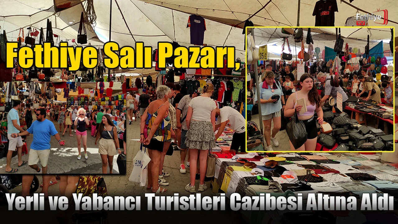 Fethiye Salı Pazarı, Yerli ve Yabancı Turistleri Cazibesi Altına Aldı