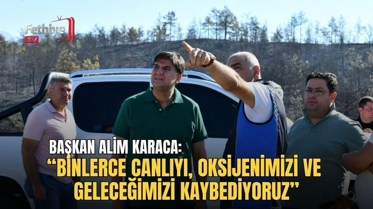 Başkan Alim Karaca: “Binlerce Canlıyı, Oksijenimizi Ve Geleceğimizi Kaybediyoruz”