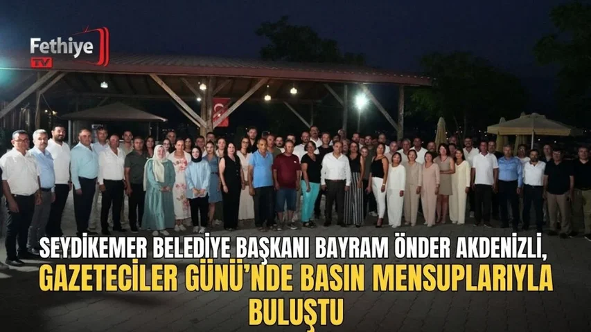 Seydikemer Belediye Başkanı Bayram Önder Akdenizli, Gazeteciler Günü’nde Basın Mensuplarıyla Buluştu