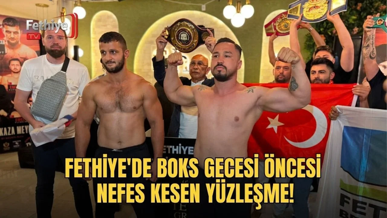 Fethiye'de Boks Gecesi Öncesi Nefes Kesen Yüzleşme!