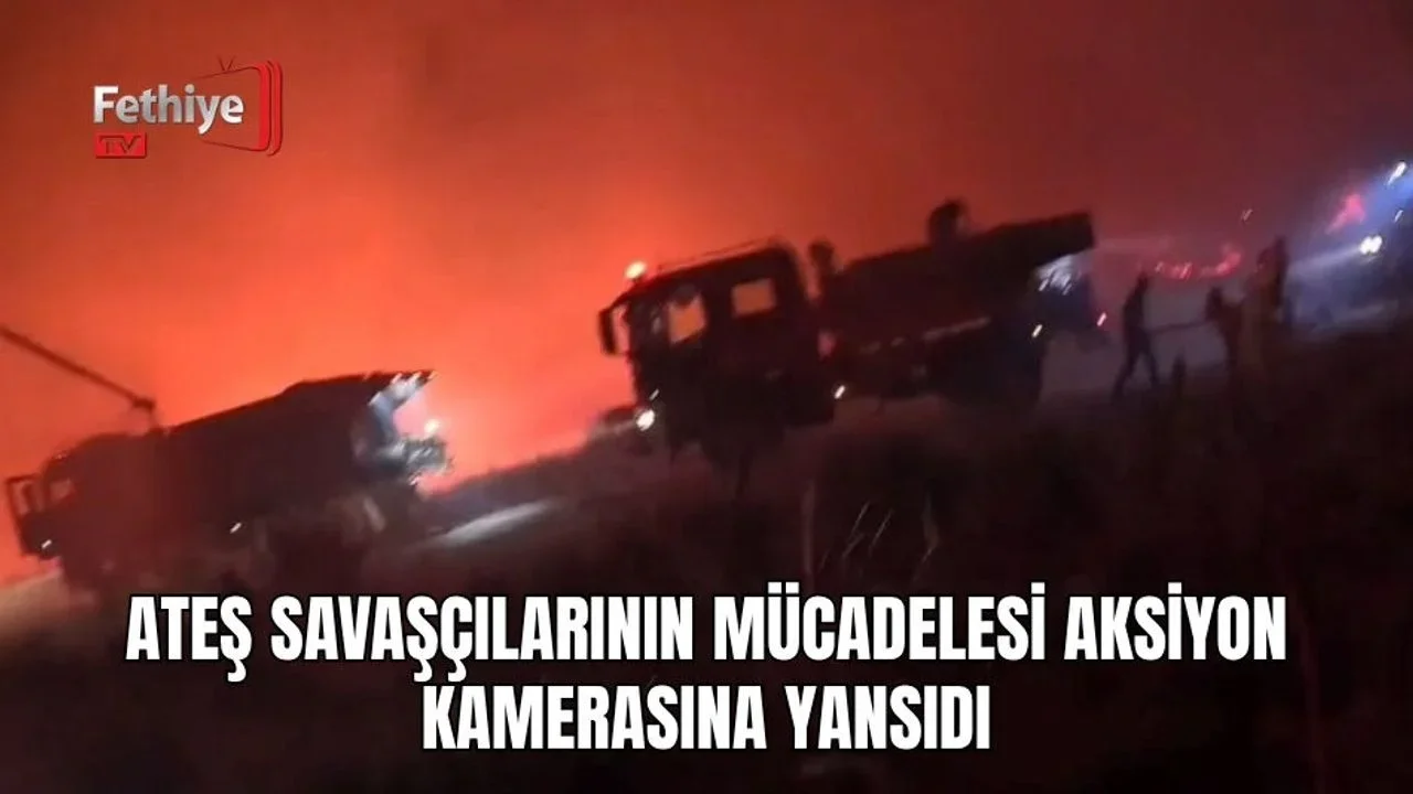 Ateş Savaşçılarının Mücadelesi Aksiyon Kamerasına Yansıdı