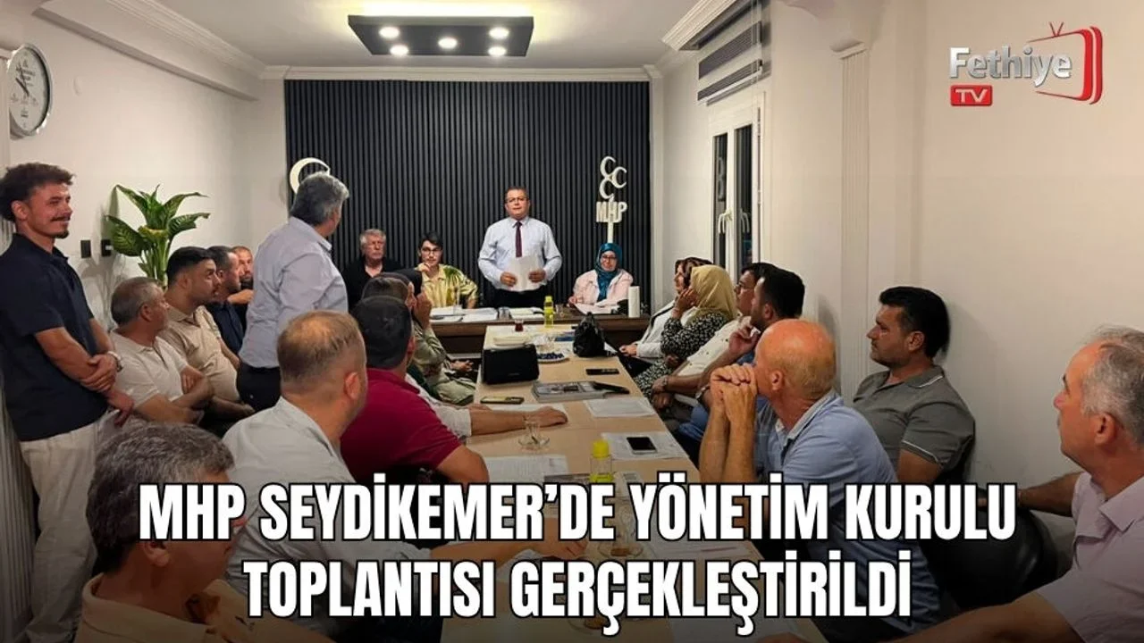 MHP Seydikemer’de Yönetim Kurulu Toplantısı Gerçekleştirildi