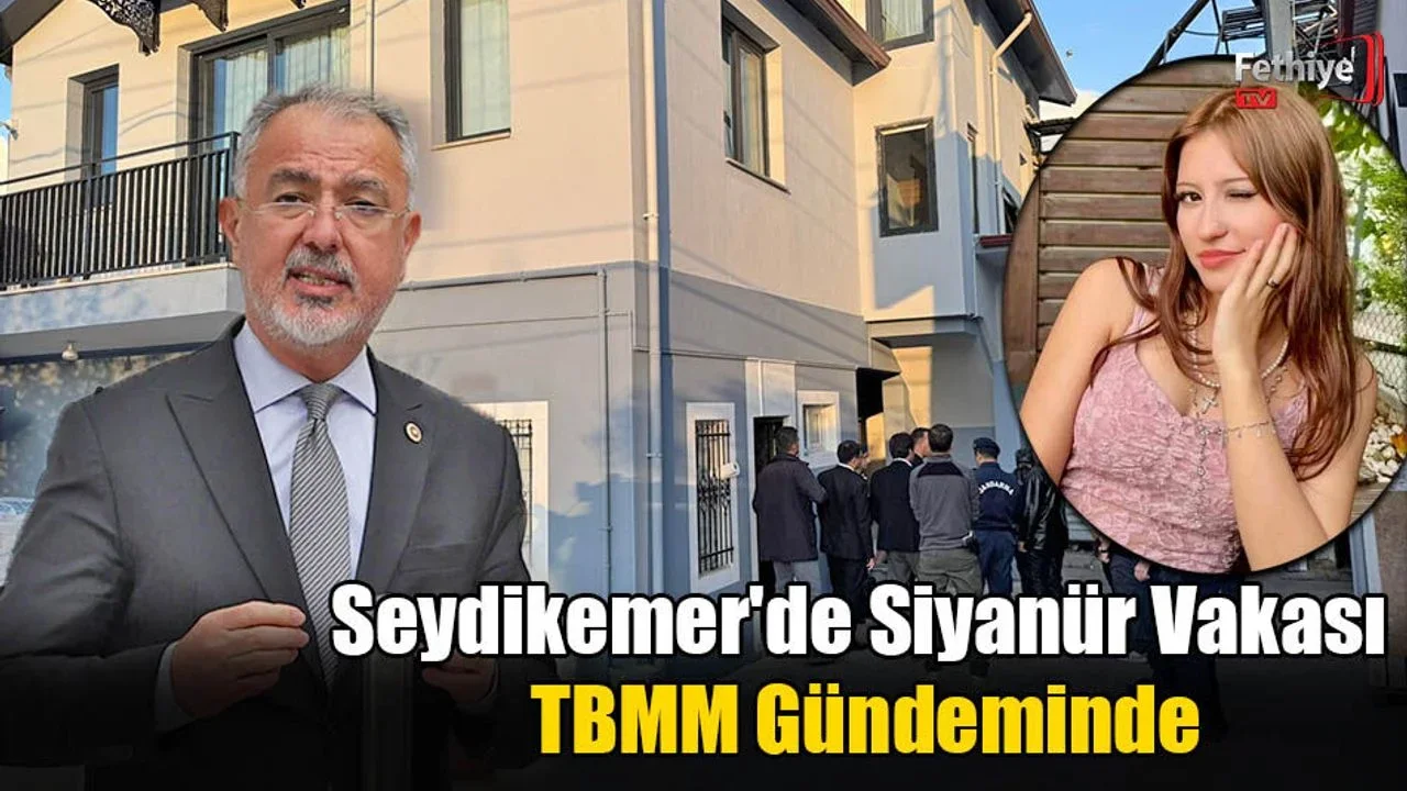 Seydikemer'de Siyanür Vakası TBMM Gündeminde