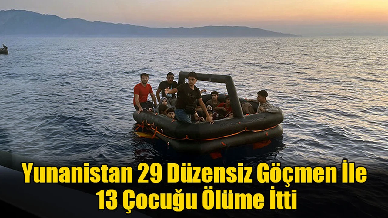 Yunanistan 29 Düzensiz Göçmen Ve 13 Çocuğu Ölüme İtti
