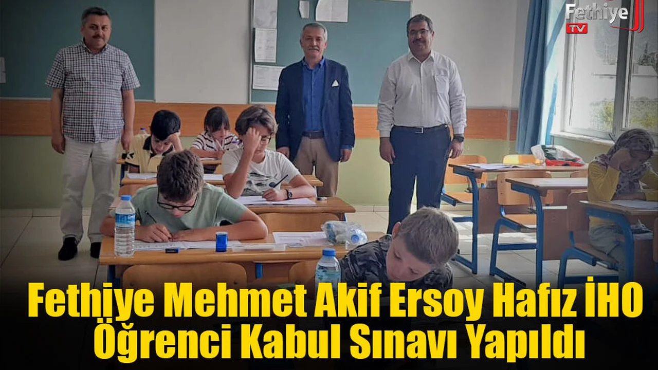 Fethiye Mehmet Akif Ersoy Hafız İHO Öğrenci Kabul Sınavı Yapıldı